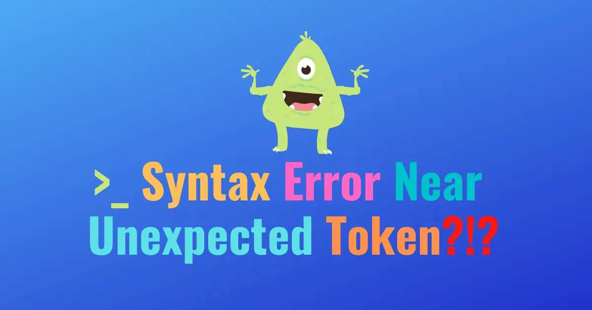 syntax error near unexpected token
