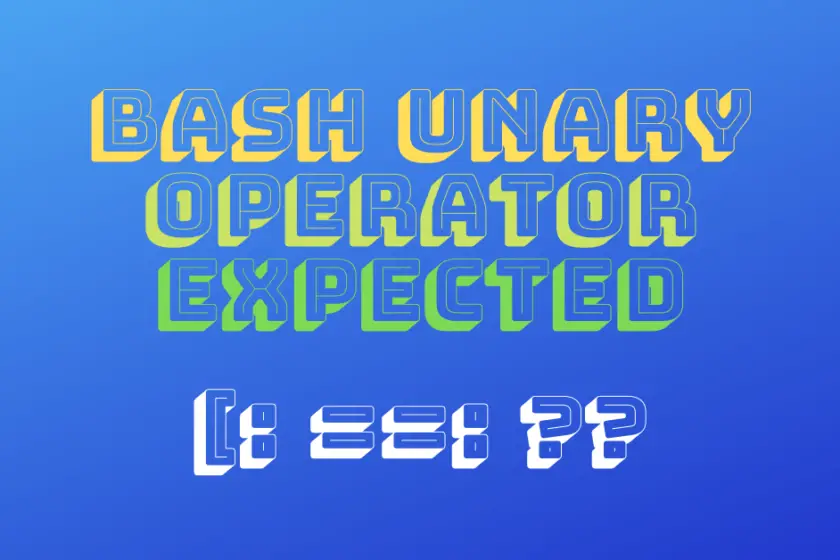bash unary operator expected