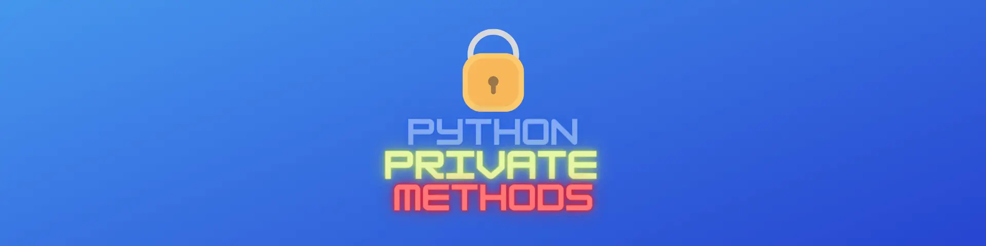 private-methods-in-python-do-they-actually-exist