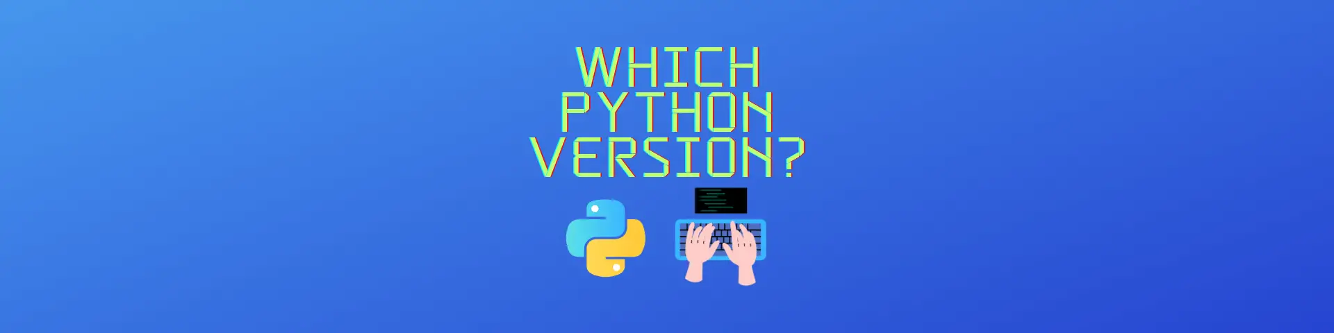 Which Python Version is Best?